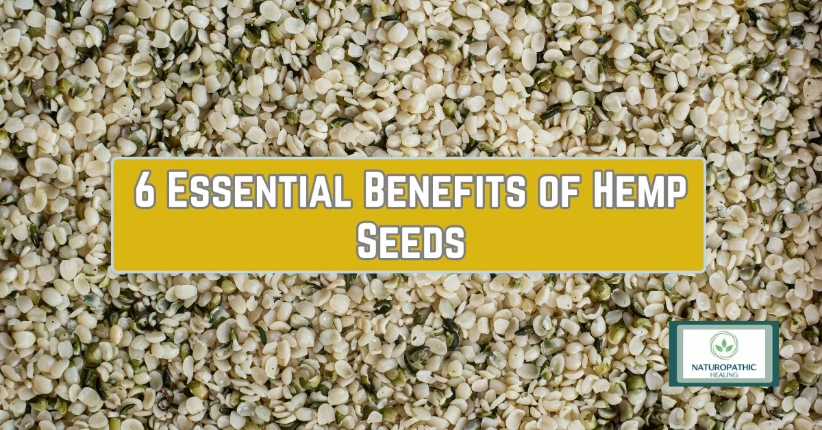 6 essential benefits of hemp seeds