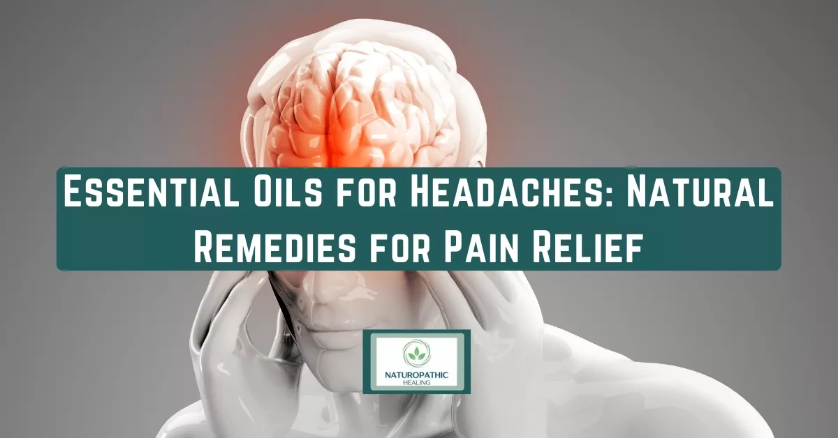 essential oils for headaches natural remedies for pain relief