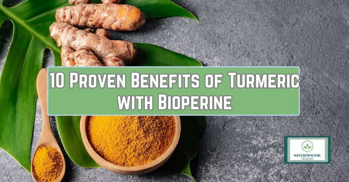 10 proven benefits of turmeric with bioperine guide