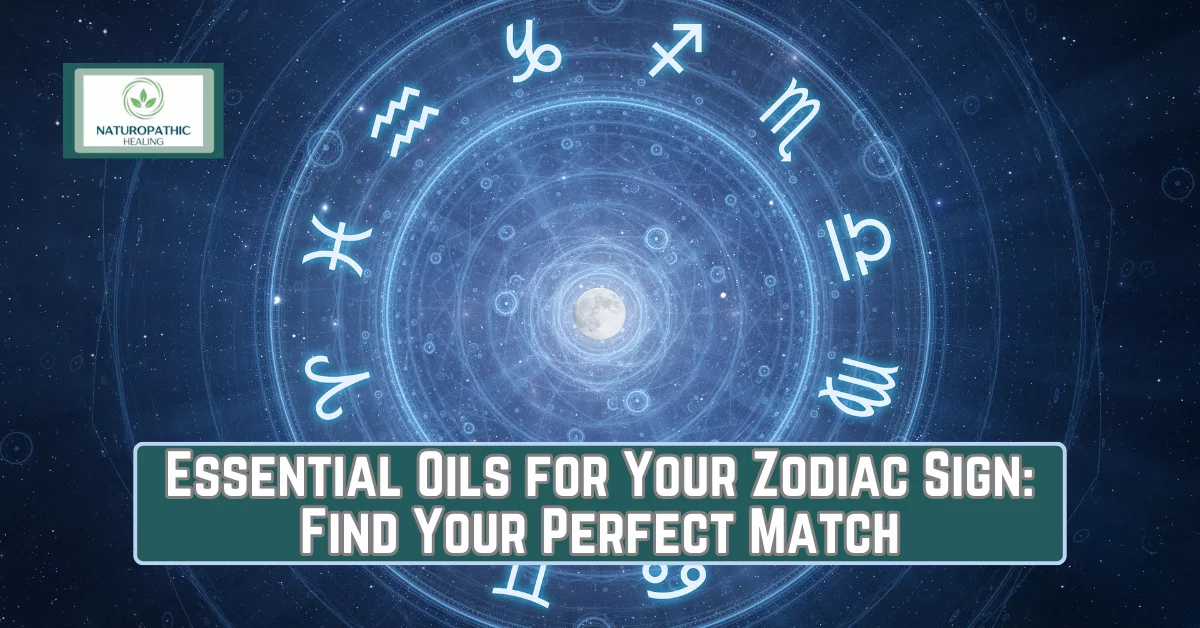 essentials oils for your zodiac sign find your perfect match
