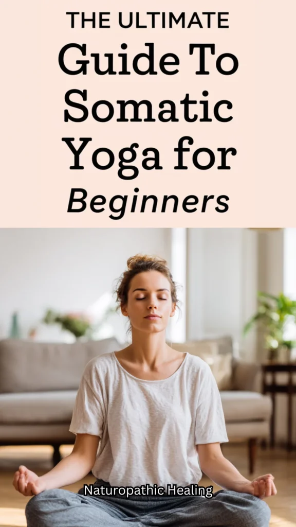 somatic yoga for beginners a comprehensive guide