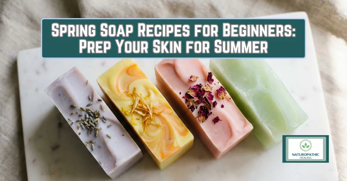 spring soap recipes for beginners prep your skin for summer